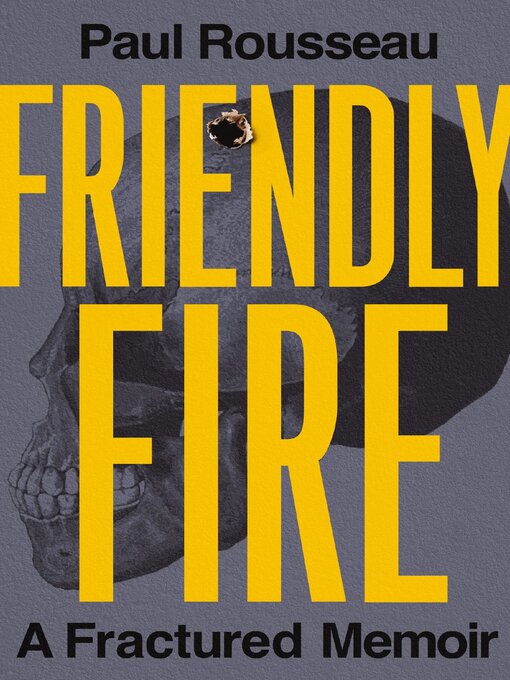 Title details for Friendly Fire by Paul Rousseau - Wait list